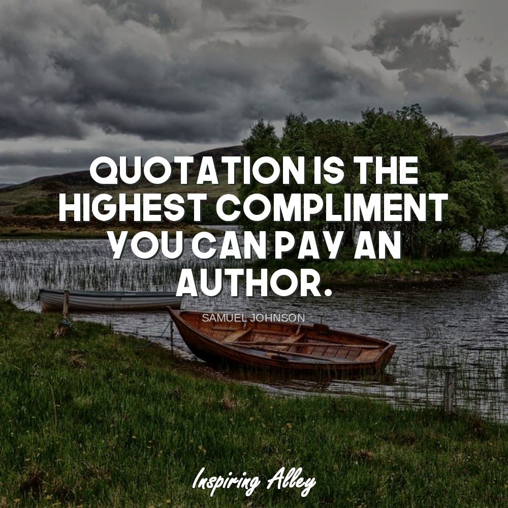 Samuel Johnson Quote | Quotation is the - Inspiring Alley