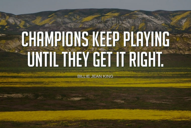 Billie Jean King Quote | Champions keep playing - Inspiring Alley