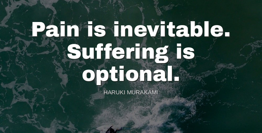 Suffering Is Optional Quote Haruki Murakami Quote | Pain Is Inevitable. - Inspiring Alley