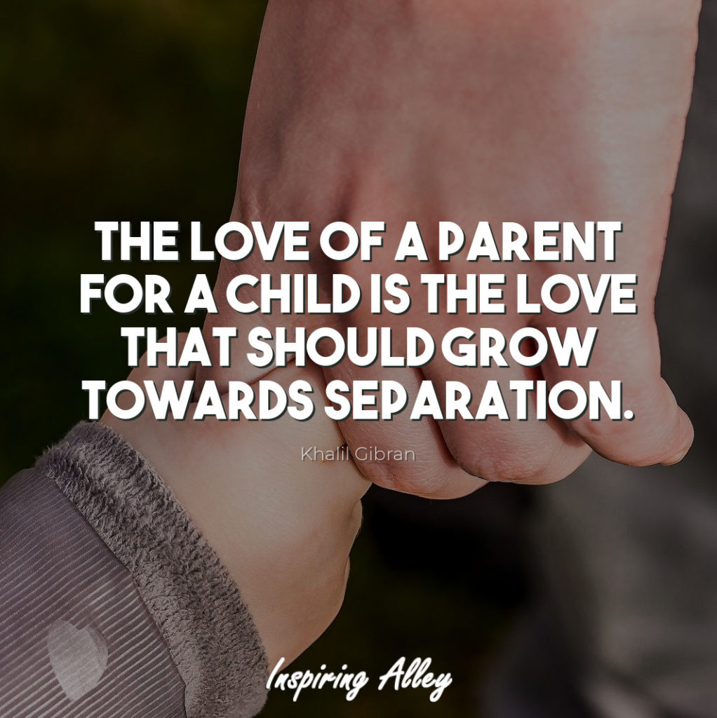 The love of a parent for a child is the love